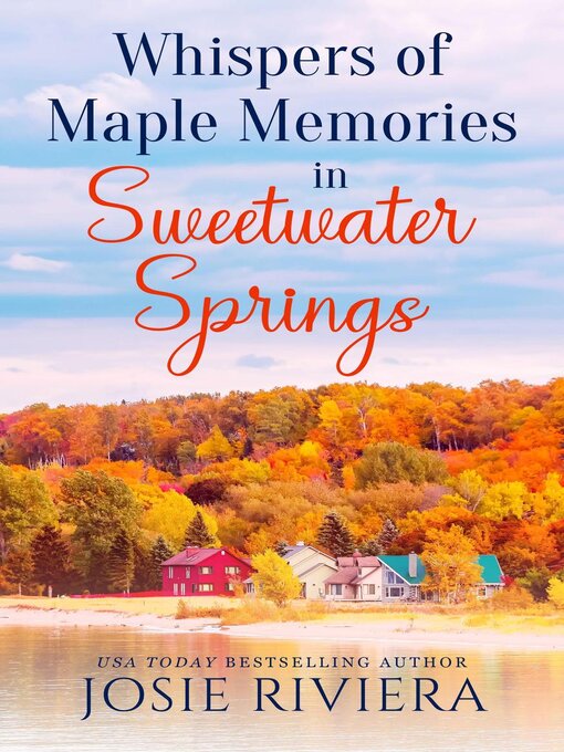 Title details for Whispers of Maple Memories in Sweetwater Springs by Josie Riviera - Available